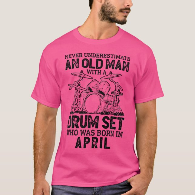 Mens Never Underestimate An Old Man With A Drum Se T-Shirt (Front)