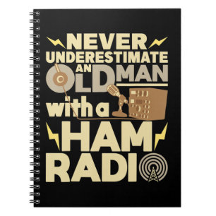 Mens Never Underestimate An Old Man With A Ham Rad Notebook