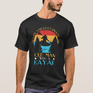 Mens Never Underestimate An Old Man With A Kayak V T-Shirt