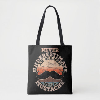 Mens Never underestimate an old man with a Mustach Tote Bag
