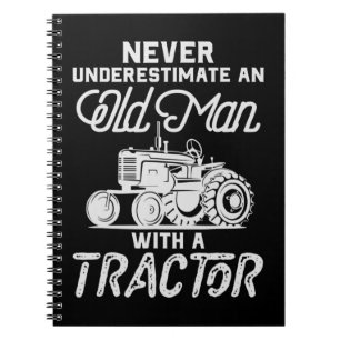 Mens Never Underestimate An Old Man With A Tractor Notebook