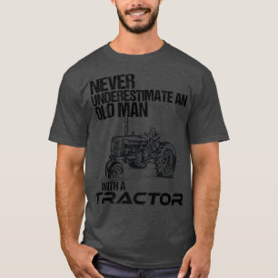 Mens Never Underestimate An Old Man With A Tractor T-Shirt