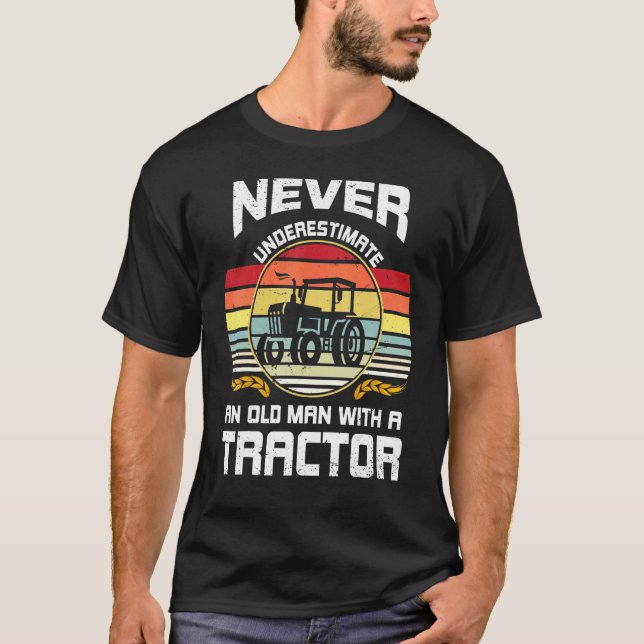 Mens Never Underestimate An Old Man With A Tractor T-Shirt (Front)