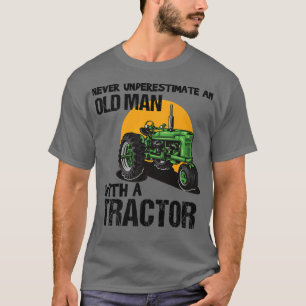 Mens Never Underestimate An Old Man With A Tractor T-Shirt