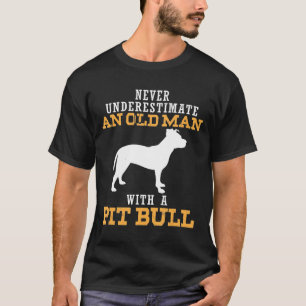 Mens Never Underestimate An Old Man With Pitbull T-Shirt