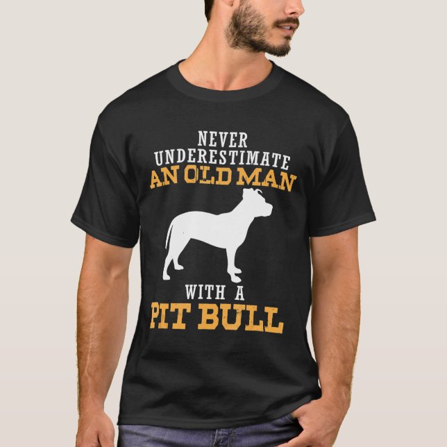 Mens Never Underestimate An Old Man With Pitbull T-Shirt (Front)