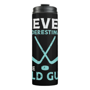 Mens Never Underestimate The Old Guy Ice Hockey Fu Thermal Tumbler