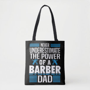 Mens Never Underestimate The Power Of A Barber Dad Tote Bag