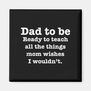 Mens New Dad To Be Funny Quote Slogan Saying Magnet
