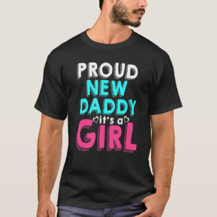 Mens New First Time Dad A Girl Daddy Pregnant Fath T-Shirt
