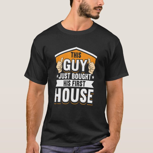 Mens New Homeowner For Housewarming  His First Hou T-Shirt (Front)