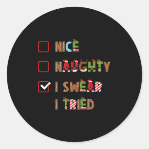 Mens Nice Naughty I Swear I Tried Christmas Saying Classic Round Sticker