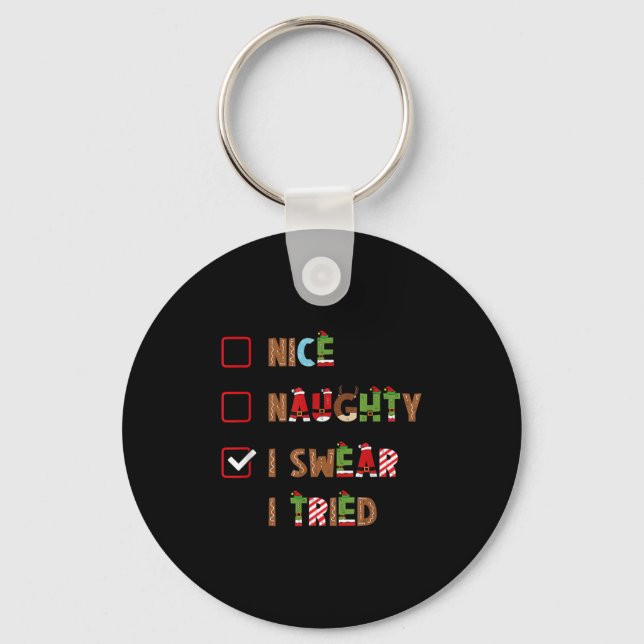 Mens Nice Naughty I Swear I Tried Christmas Saying Key Ring (Front)