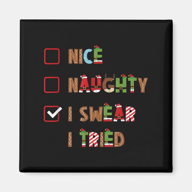Mens Nice Naughty I Swear I Tried Christmas Saying Magnet (Front)