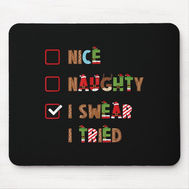 Mens Nice Naughty I Swear I Tried Christmas Saying Mouse Mat (Front)