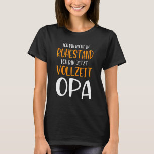 Mens Nicht Im Ruhestand Vollzeit Opa Retirement P T-Shirt