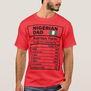 Mens Nigerian Dad Nutrition Facts Father's Day Nat T-Shirt