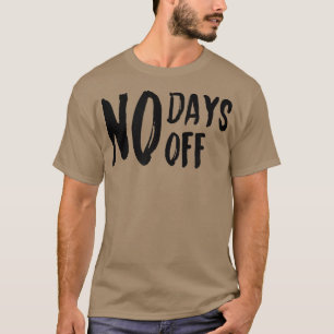 Mens NO DAYS OFF Gym Fitness Workout Bodybuilding  T-Shirt