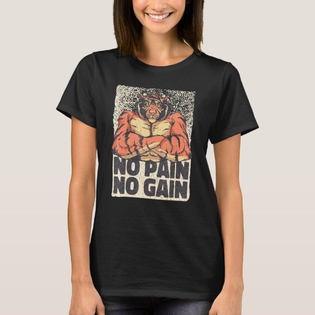 Mens No Pain No Gain Tiger With Muscles Gym Exerci T-Shirt (Front)