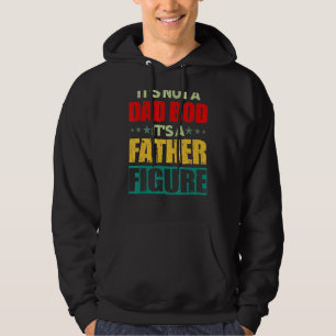 Mens Not A Dad Bod Father's Day It's A Father Dad Hoodie