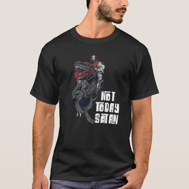 Mens Not Today Satan Jesus Riding Dinosaur  Quote  T-Shirt (Front)