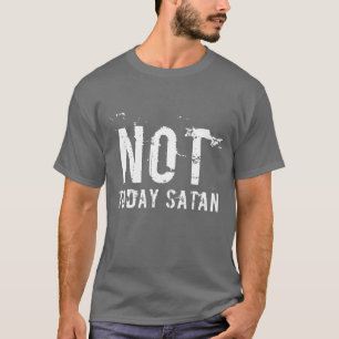 Men's Not Today Satan T-Shirt