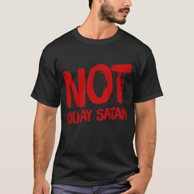 Men's Not Today Satan T-Shirt (Front)