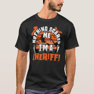 Mens Nothing Scares Me I'm A Sheriff Halloween Cos T-Shirt