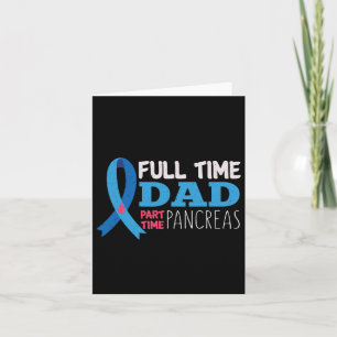 Mens November T1d Full Time Dad Part Time Pancreas Card