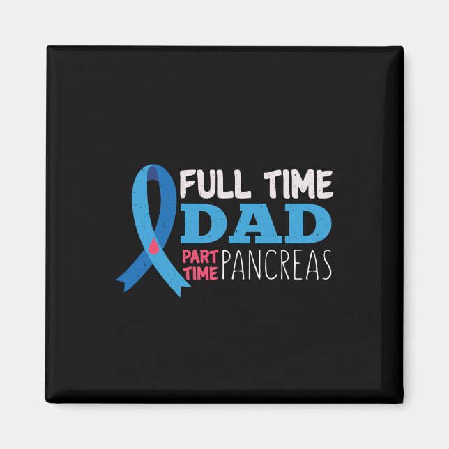 Mens November T1D Full Time Dad Part Time Pancreas Magnet (Front)