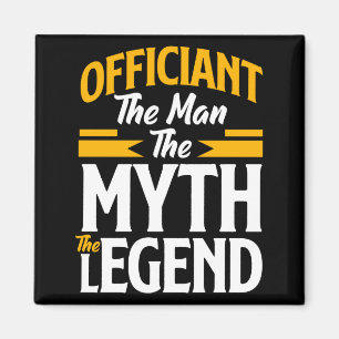 Mens officiant the man the myth legend funny magnet