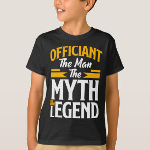 Mens officiant the man the myth legend funny T-Shirt