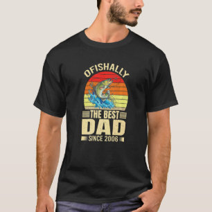 Mens Ofishally The Best Dad Since 2006 Fisher Fat T-Shirt