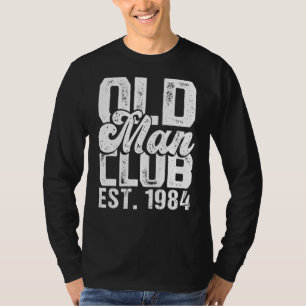 Mens Old Man Club Est 1984 Senior Citizen Humour T-Shirt