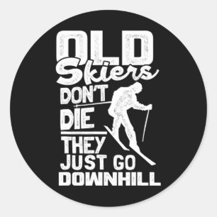 Mens Old Skier Skiing Grandfather Don't Die Go Dow Classic Round Sticker
