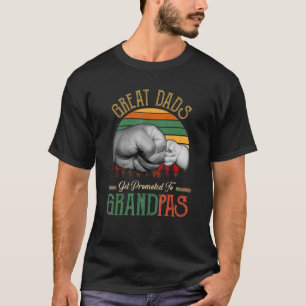 Mens Only Great Dads Get Promoted To Grandpas Gran T-Shirt