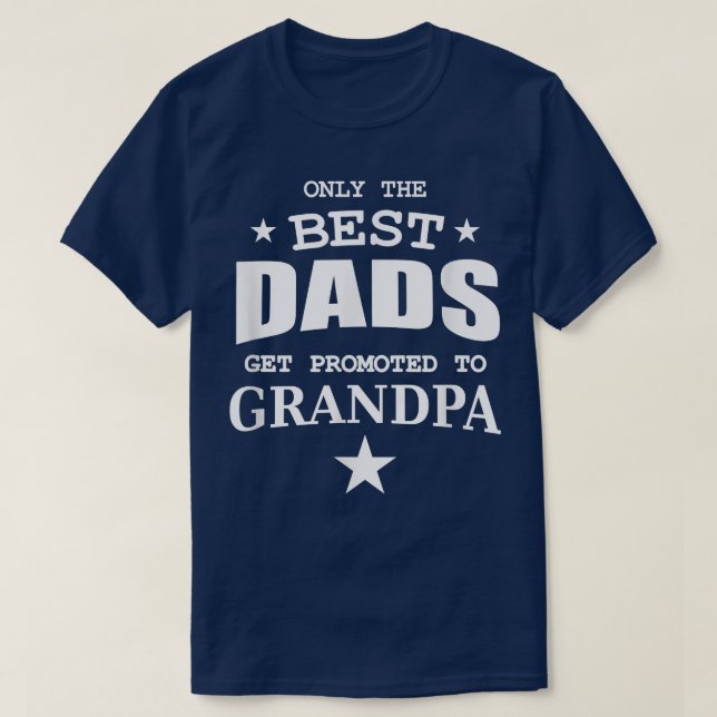 Mens Only The Best Dads Get Promoted to Grandpa  T-Shirt (Design Front)