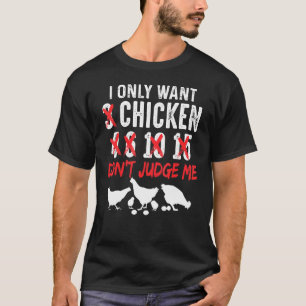 Mens Only Want Chicken Dont Judge Me T-Shirt
