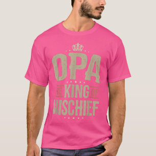Mens Opa King of Mischief for Men Funny Fathers Da T-Shirt