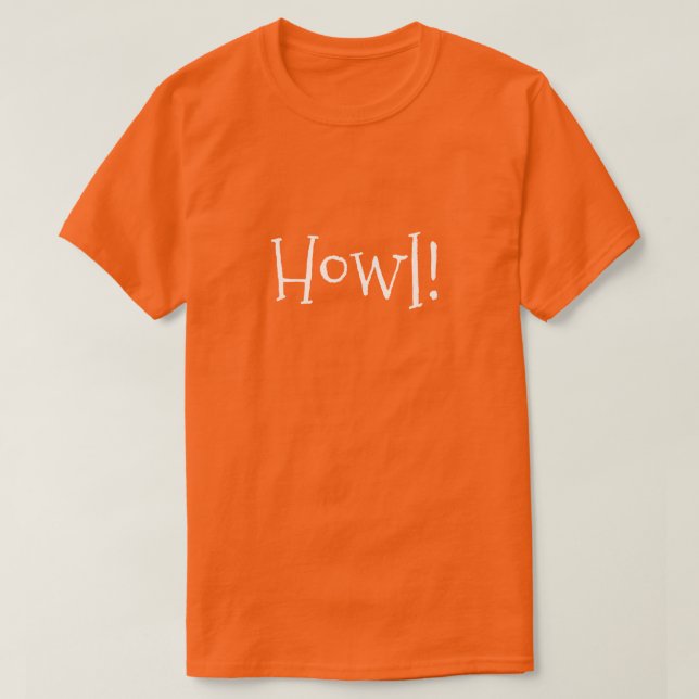 Men's Orange Funny Text Howl! T-Shirt (Design Front)