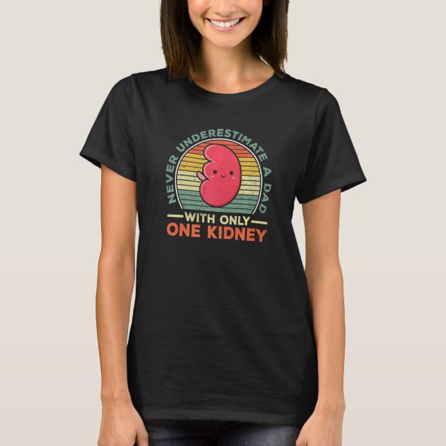 Mens Organ Donation Quote For A Kidney Donor Dad T-Shirt (Front)