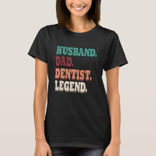 Mens Orthopaedics Husband Dad Dentist Legend Denta T-Shirt
