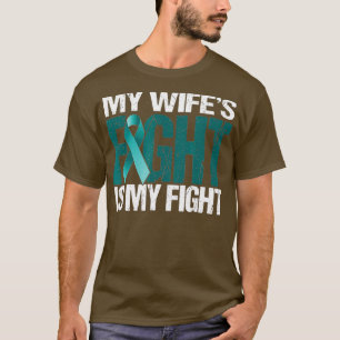 Mens Ovarian Cancer My Wifes Fight is My Fight Aw T-Shirt