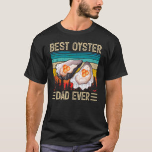 Mens Oyster Vintage Best Oyster Dad Ever Father's T-Shirt