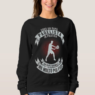 Mens Padel Paddelist Paddle Tennis Dad Sweatshirt