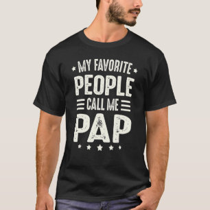 Mens Pap  Fathers Day For Men My Favourite People  T-Shirt