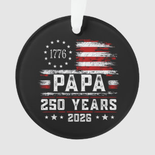 Mens Papa American Flag 250 Years 4th of July Gran Ornament