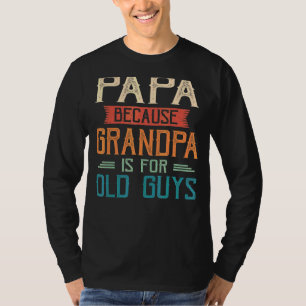 Mens Papa Because Grandpa Is For Old Guys Vintage T-Shirt