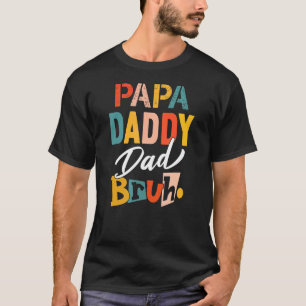 Mens  Papa Daddy Dad Bruh Cool For Father's Day T-Shirt