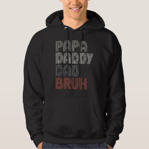 Mens Papa Daddy Dad Bruh Father's Day Dad And Pap Hoodie